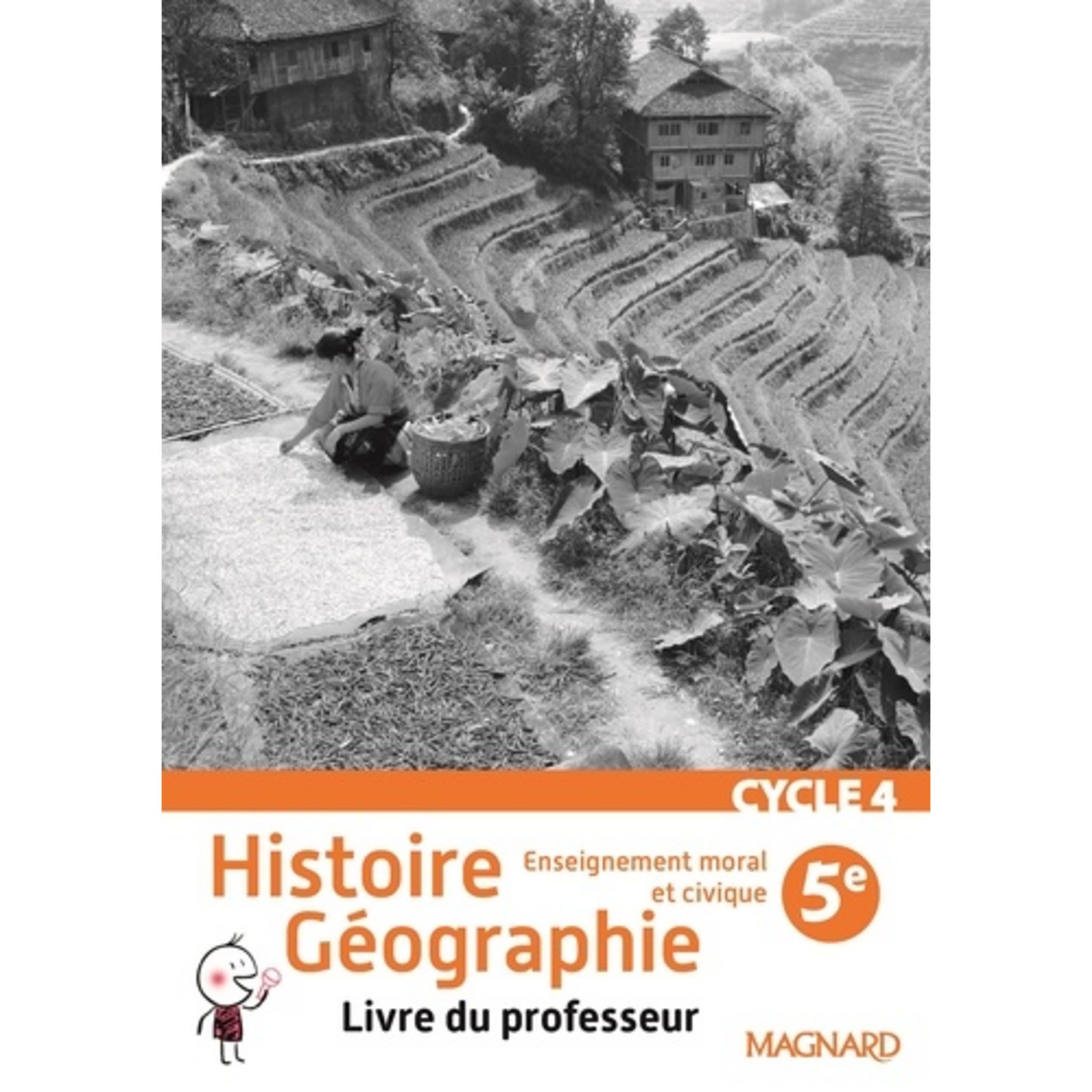 HISTOIRE GEOGRAPHIE ENSEIGNEMENT MORAL ET CIVIQUE 5E CYCLE 4. LIVRE DU ...