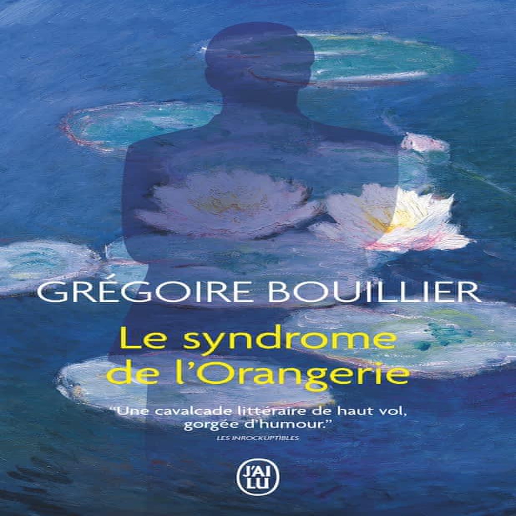 LE SYNDROME DE L'ORANGERIE, Bouillier Grégoire