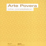 ARTE POVERA. UNE CONSTELLATION, Art Press