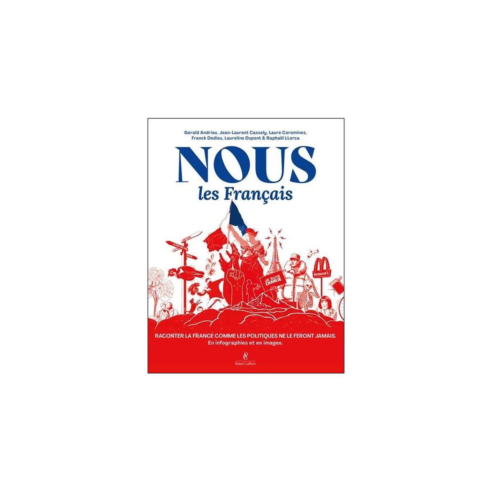 Grand format Nous, les Français : raconter la France comme les politiques ne le feront jamais (infographies et images)