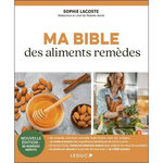 MA BIBLE DES ALIMENTS REMEDES, Lacoste Sophie
