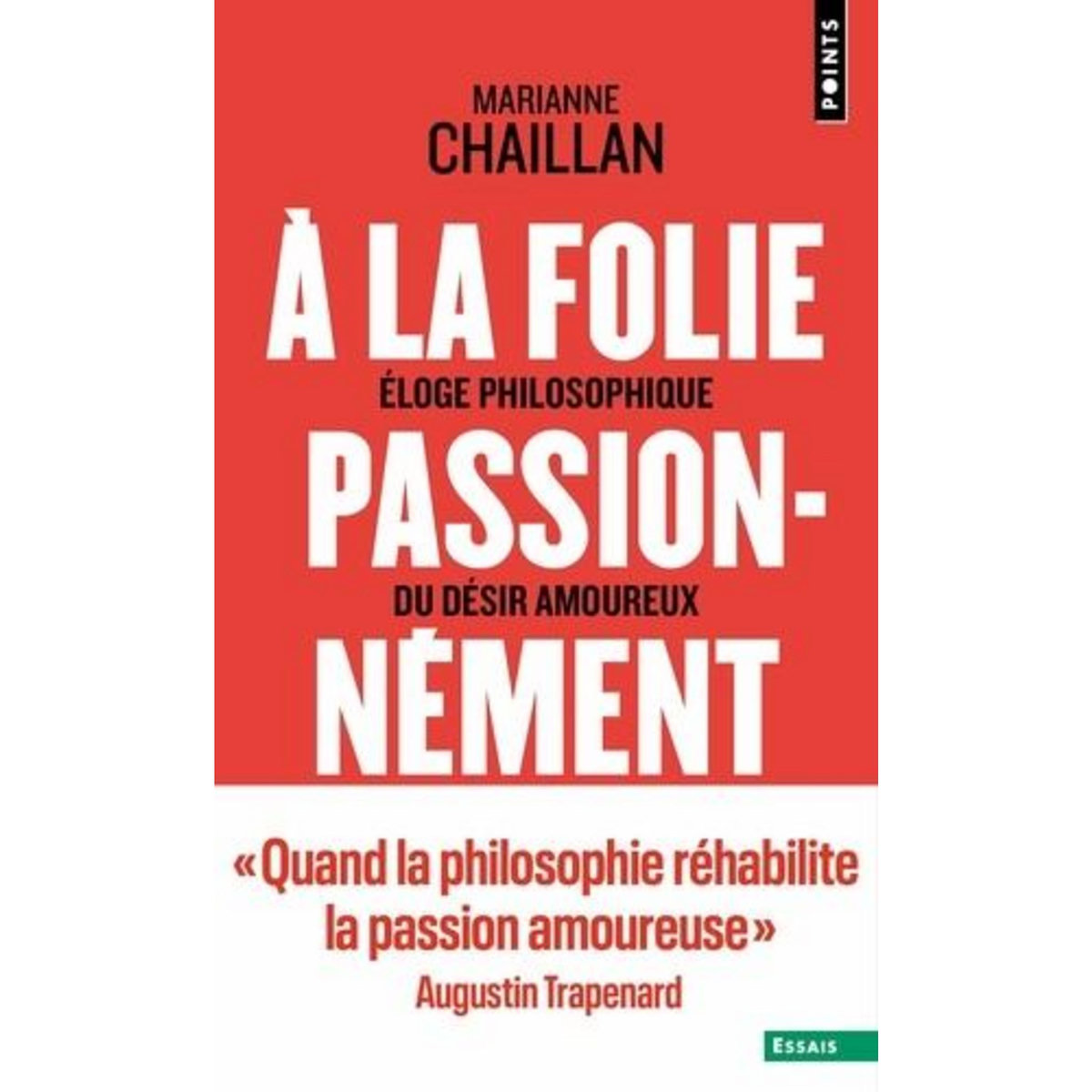 A LA FOLIE, PASSIONNEMENT, Chaillan Marianne