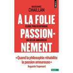 A LA FOLIE, PASSIONNEMENT, Chaillan Marianne