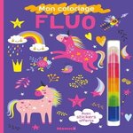 MON COLORIAGE FLUO LICORNES. AVEC 7 FEUTRES FLUOS EMPILABLES ET DES STICKERS OFFERTS, Hemma