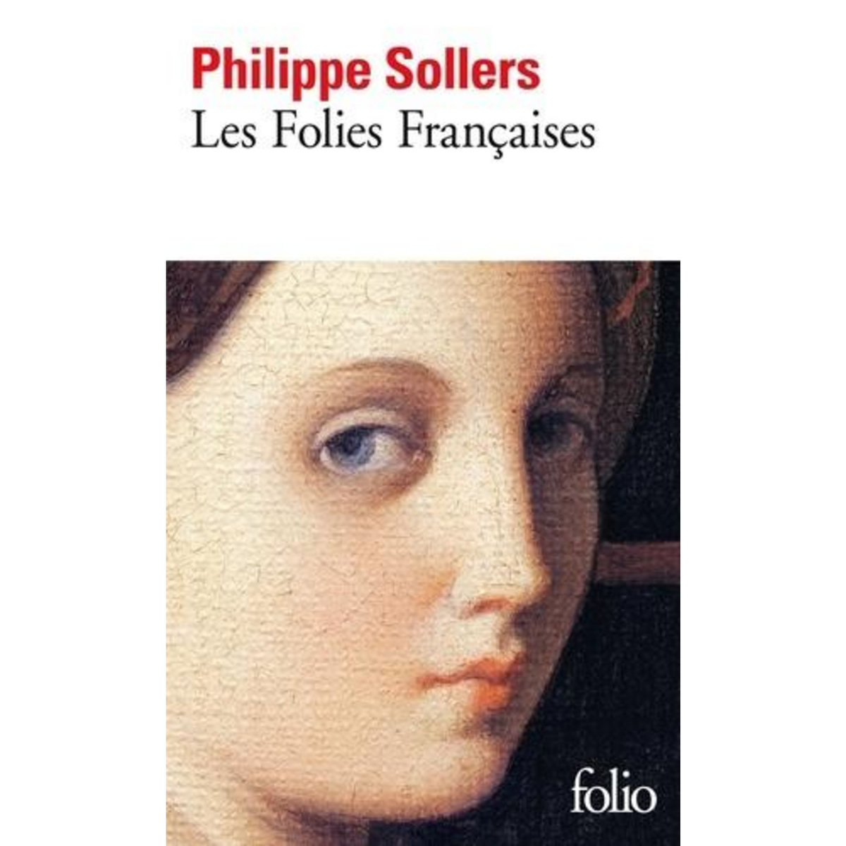 LES FOLIES FRANCAISES, Sollers Philippe