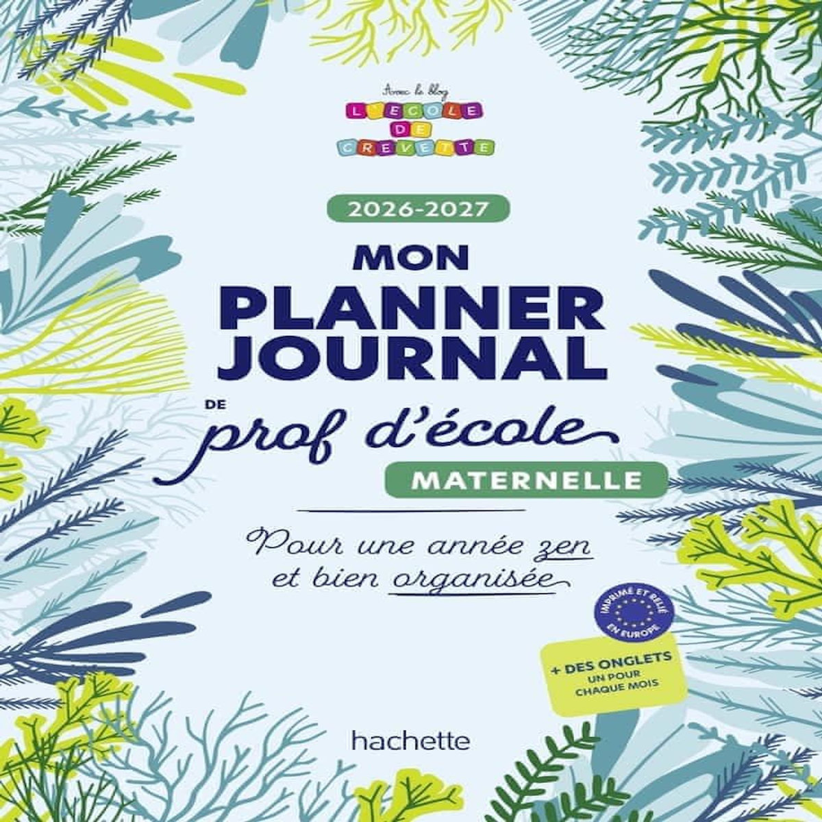 MON PLANNER JOURNAL DE PROF D'ECOLE MATERNELLE. EDITION 2026-2027, Forest Audrey