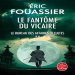 LE BUREAU DES AFFAIRES OCCULTES TOME 2 : LE FANTOME DU VICAIRE, Fouassier Eric
