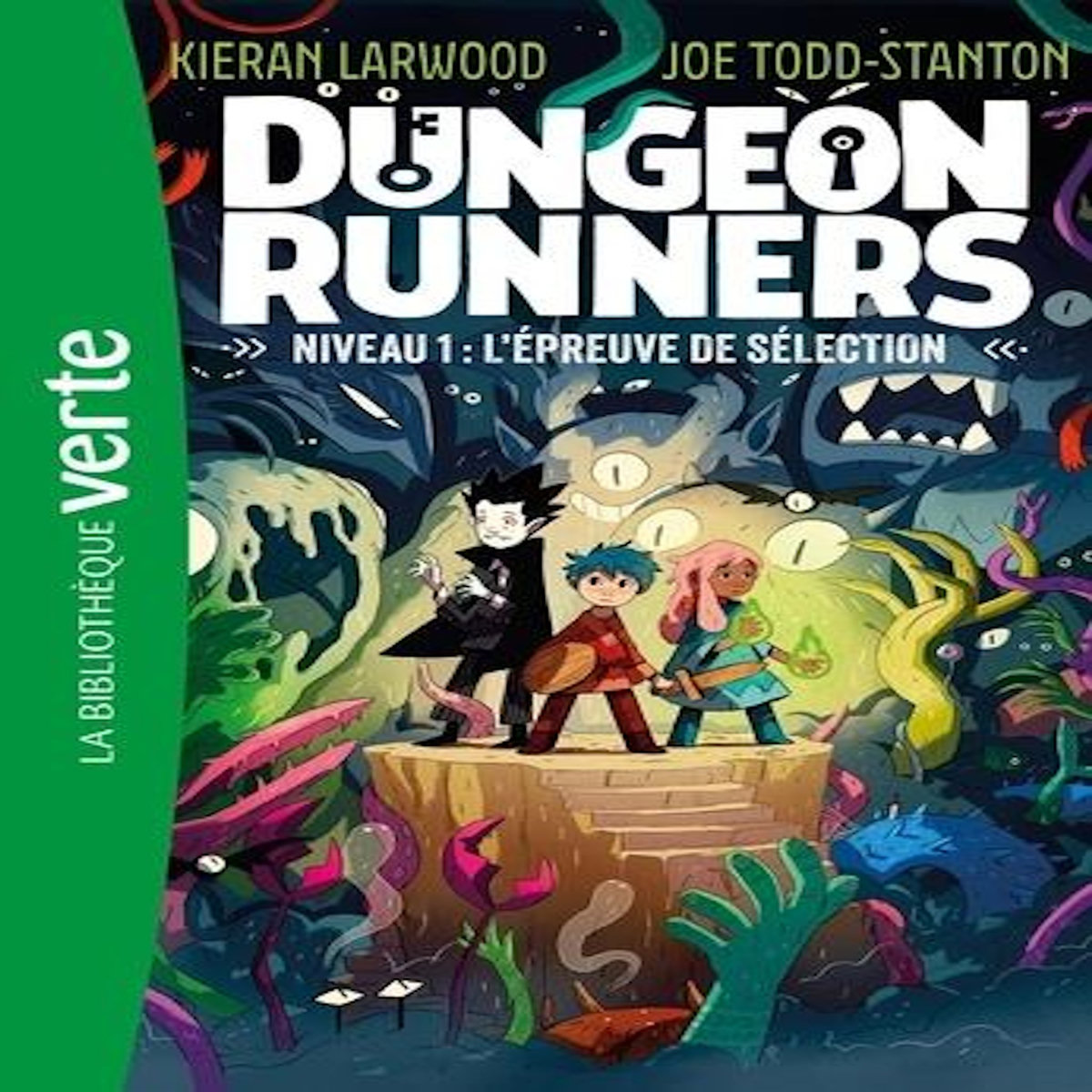 DUNGEON RUNNERS TOME 1 : L'EPREUVE DE SELECTION, Larwood Kieran