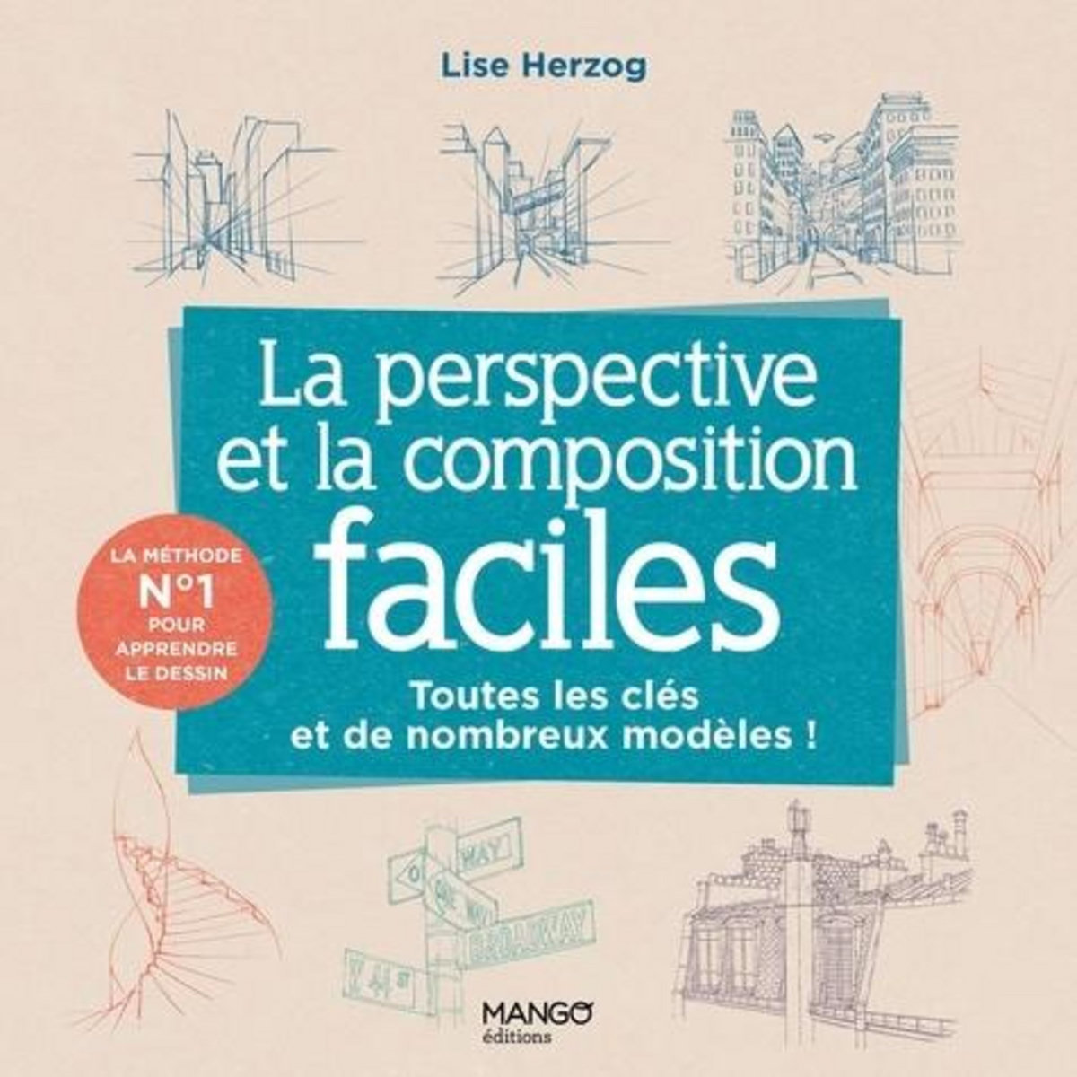 LA PERSPECTIVE ET LA COMPOSITION FACILES. TOUTES LES CLES ET DE NOMBREUX MODELES !, Herzog Lise