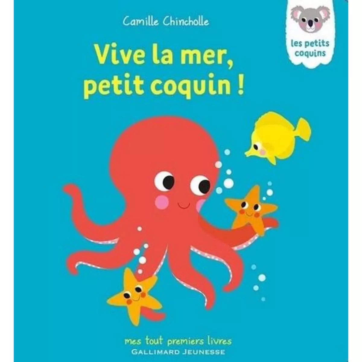  LES PETITS COQUINS : VIVE LA MER, PETIT COQUIN !, Chincholle Camille