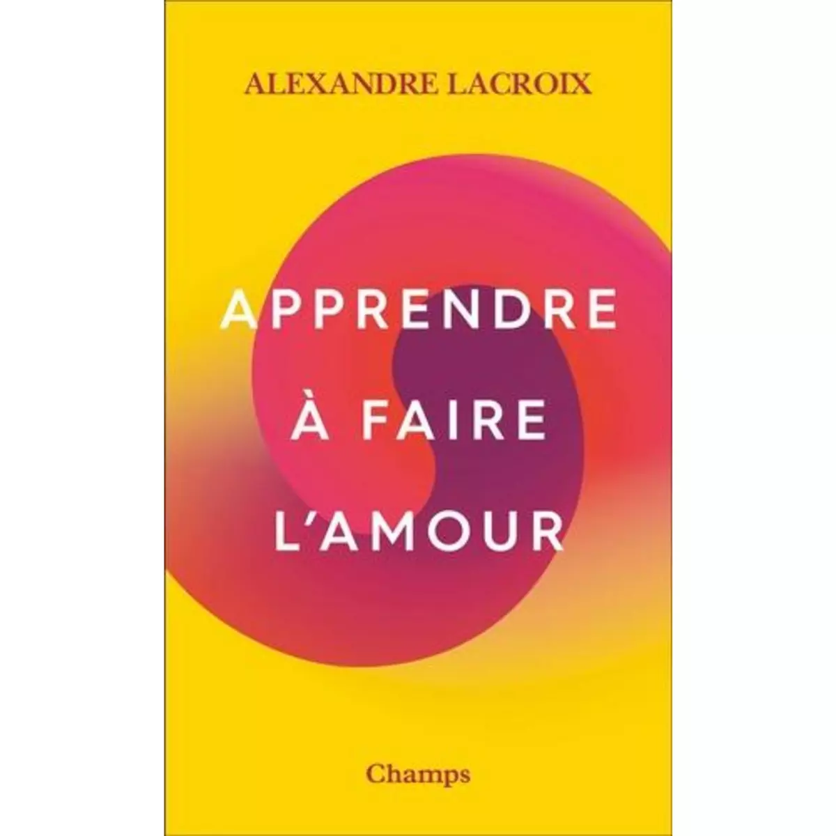  APPRENDRE A FAIRE L'AMOUR, Lacroix Alexandre