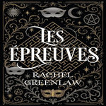 LES EPREUVES, Greenlaw Rachel