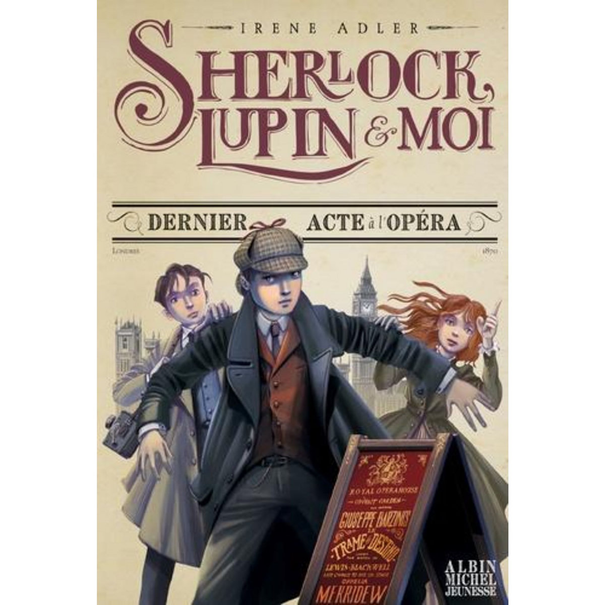 SHERLOCK, LUPIN ET MOI TOME 2 : DERNIER ACTE A L'OPERA, Adler Irene