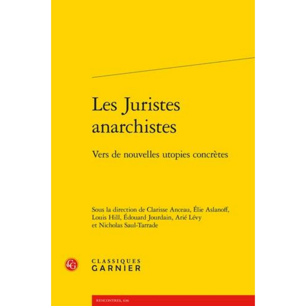 LES JURISTES ANARCHISTES. VERS DE NOUVELLES UTOPIES CONCRETES, Anceau Clarisse