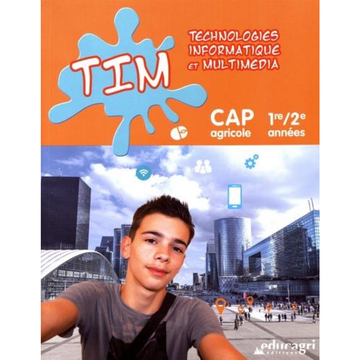 TIM TECHNOLOGIES, INFORMATIQUE ET MULTIMEDIA CAP AGRICOLE 1RE/2E ANNEES, Duhappart Olivier