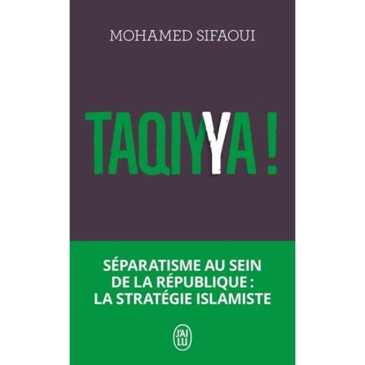 TAQIYYA ! SEPARATISME AU SEIN DE LA REPUBLIQUE : LA STRATEGIE ISLAMISTE, EDITION ACTUALISEE, Sifaoui Mohamed