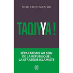 TAQIYYA ! SEPARATISME AU SEIN DE LA REPUBLIQUE : LA STRATEGIE ISLAMISTE, EDITION ACTUALISEE, Sifaoui Mohamed