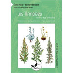 LES ARMOISES, MERES DES SIMPLES. ARMOISE COMMUNE, ABSINTHE, GENEPIS, AURONE, ESTRAGON, ARMOISE ANNUELLE..., Bertrand Bernard