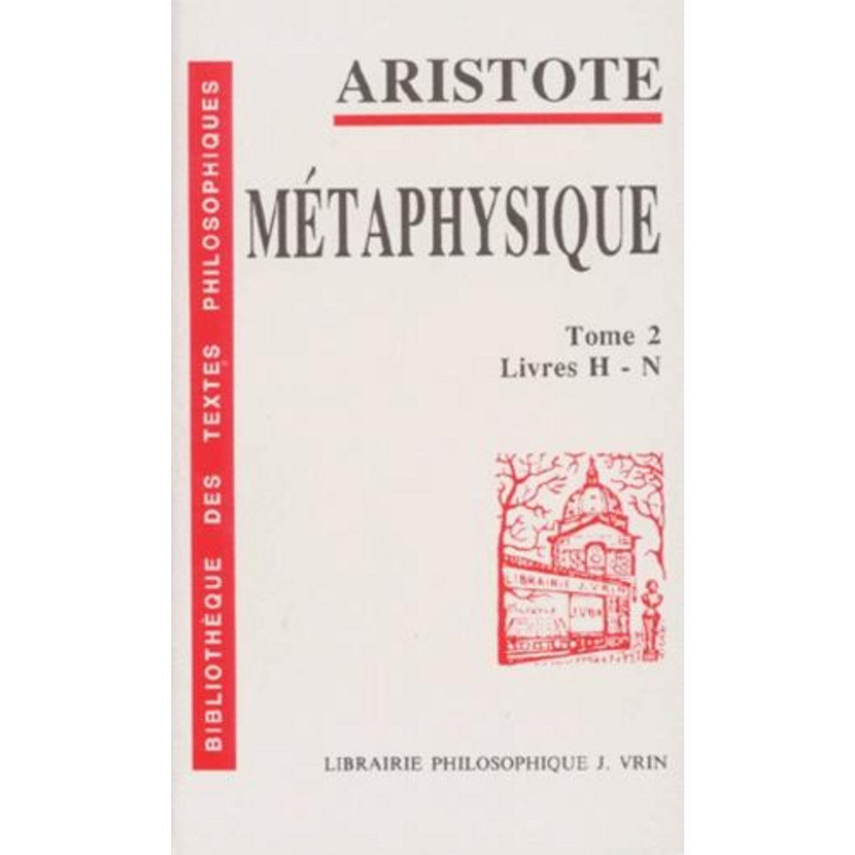LA METAPHYSIQUE. TOME 2, LIVRES H-N, Aristote