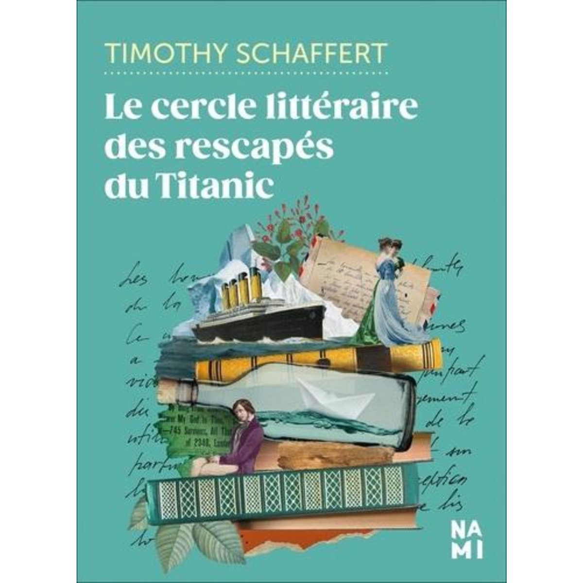 LE CERCLE LITTERAIRE DES RESCAPES DU TITANIC, Schaffert Timothy