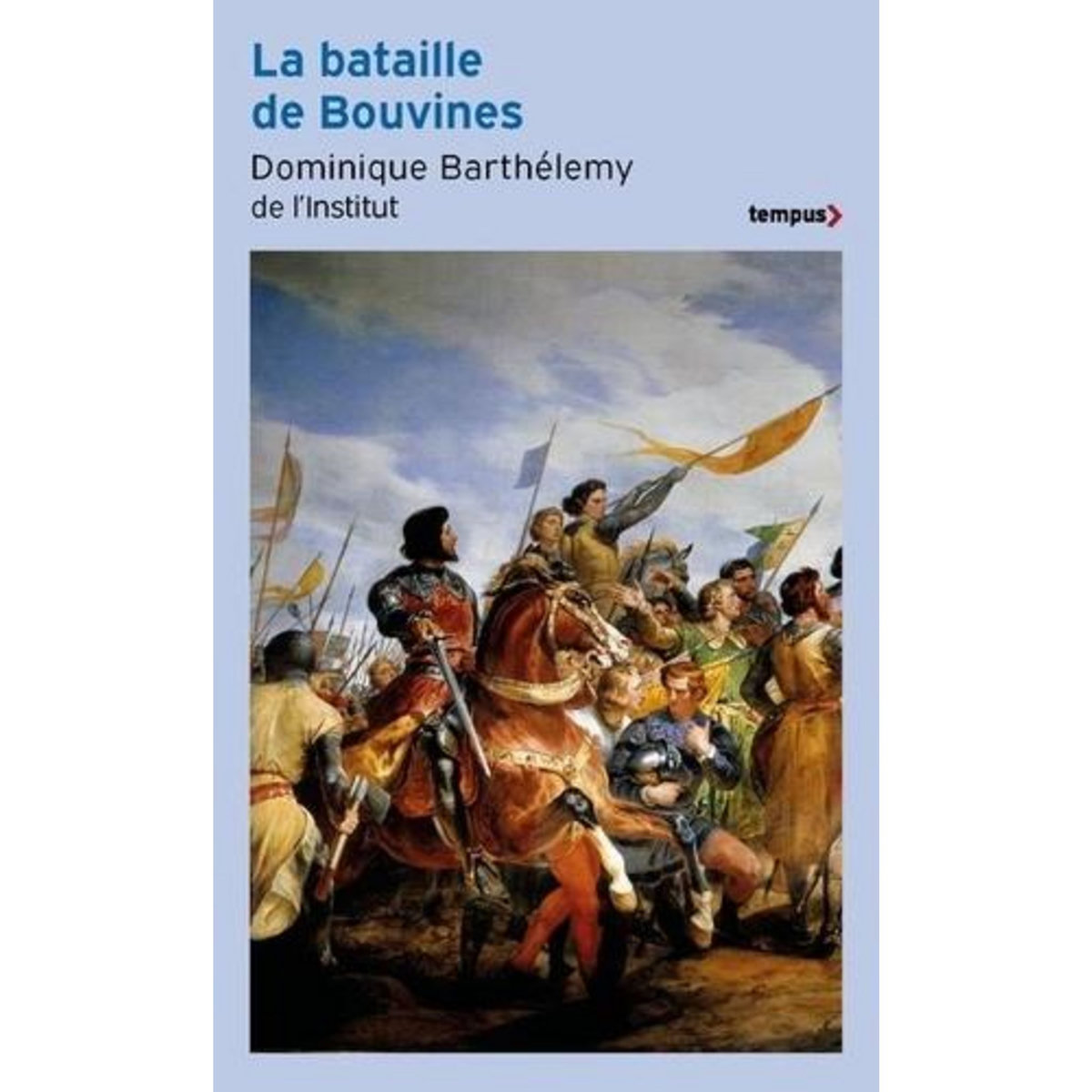 LA BATAILLE DE BOUVINES, Barthélemy Dominique
