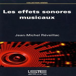 LES EFFETS SONORES MUSICAUX, Réveillac Jean-Michel