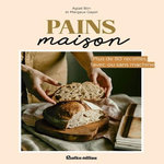 PAINS MAISON. PLUS DE 80 RECETTES AVEC OU SANS MACHINE, Blin Aglaé