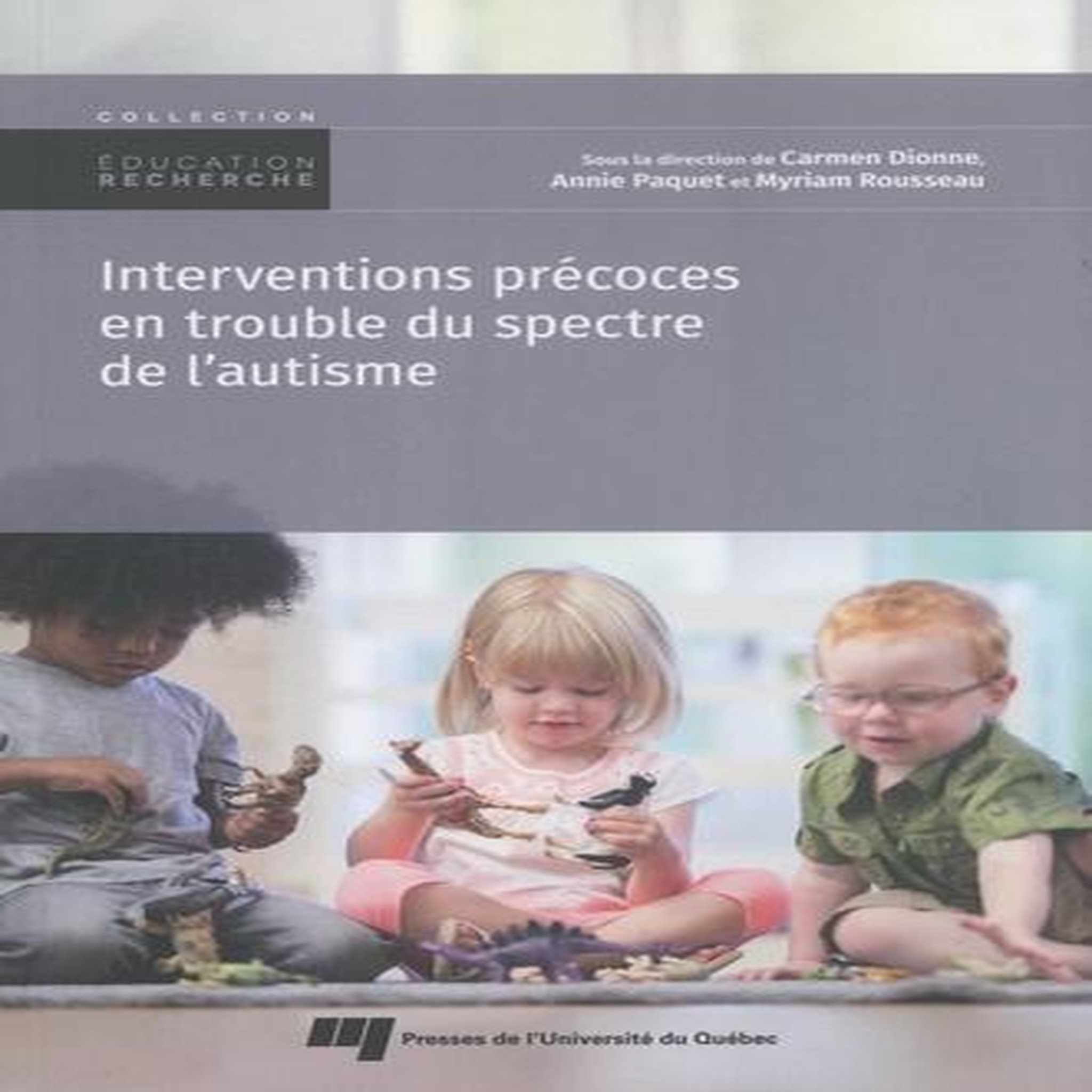 INTERVENTIONS PRECOCES EN TROUBLE DU SPECTRE DE L'AUTISME, Dionne Carmen