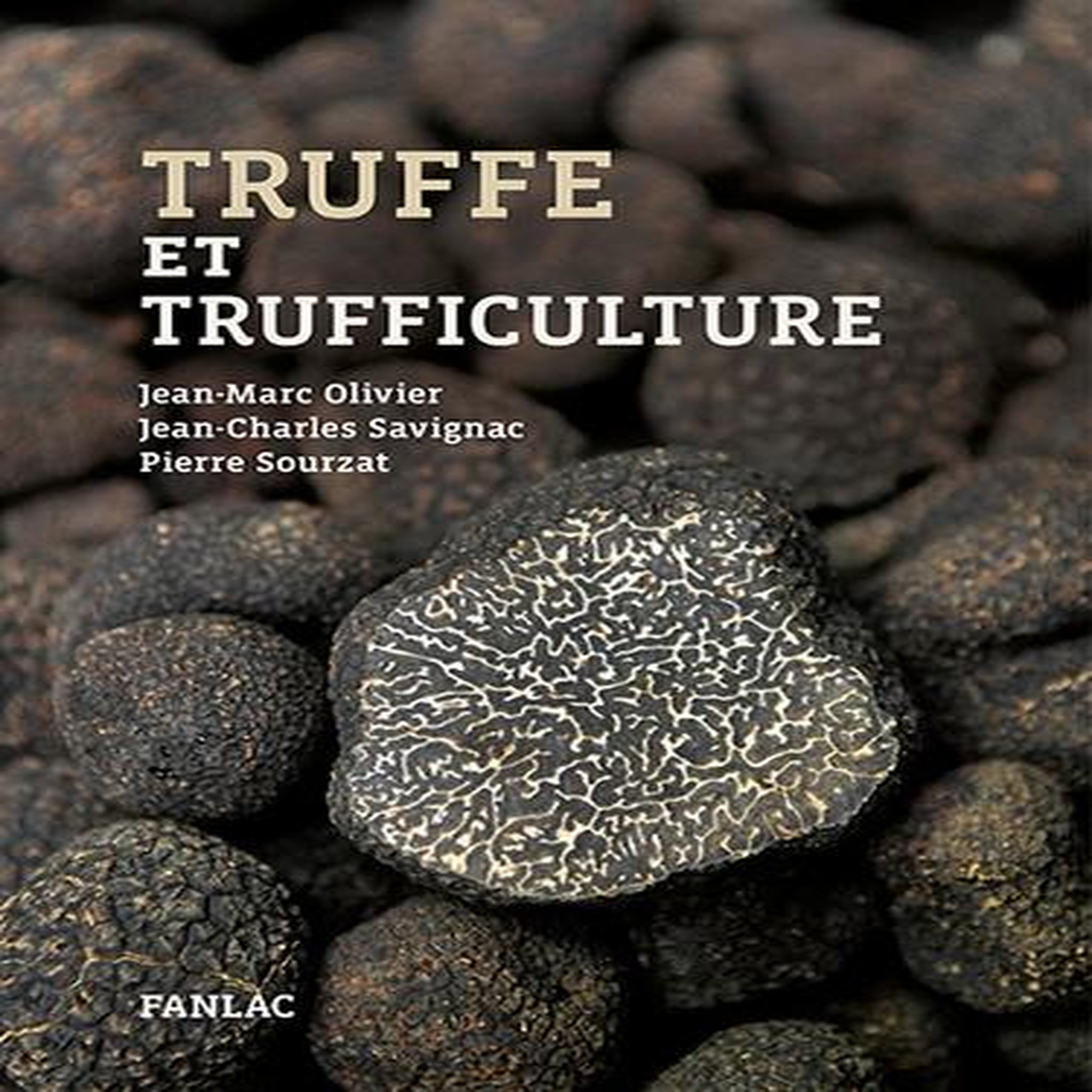 TRUFFE ET TRUFFICULTURE, Olivier Jean-Marc