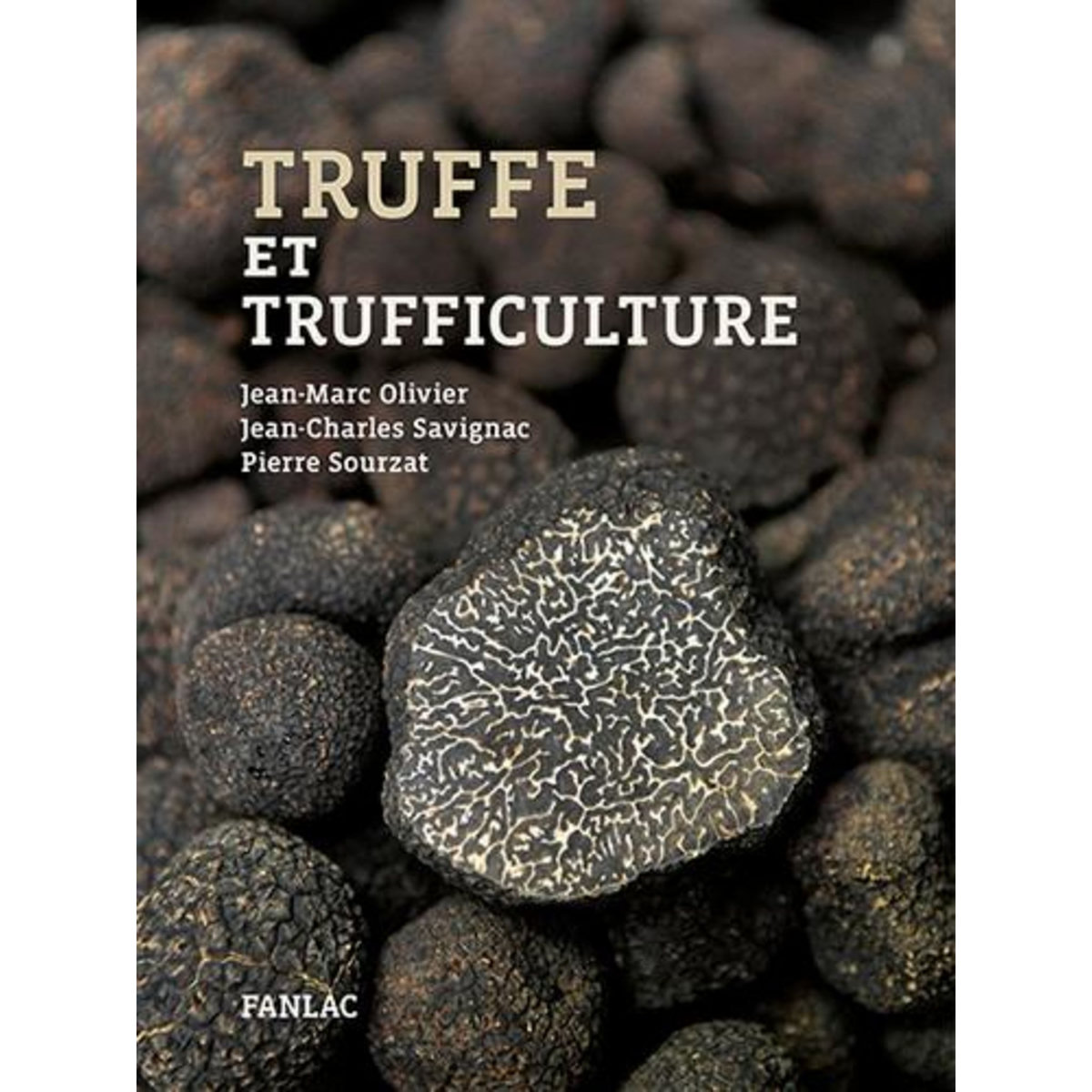 TRUFFE ET TRUFFICULTURE, Olivier Jean-Marc