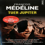 TUER JUPITER, Médéline François