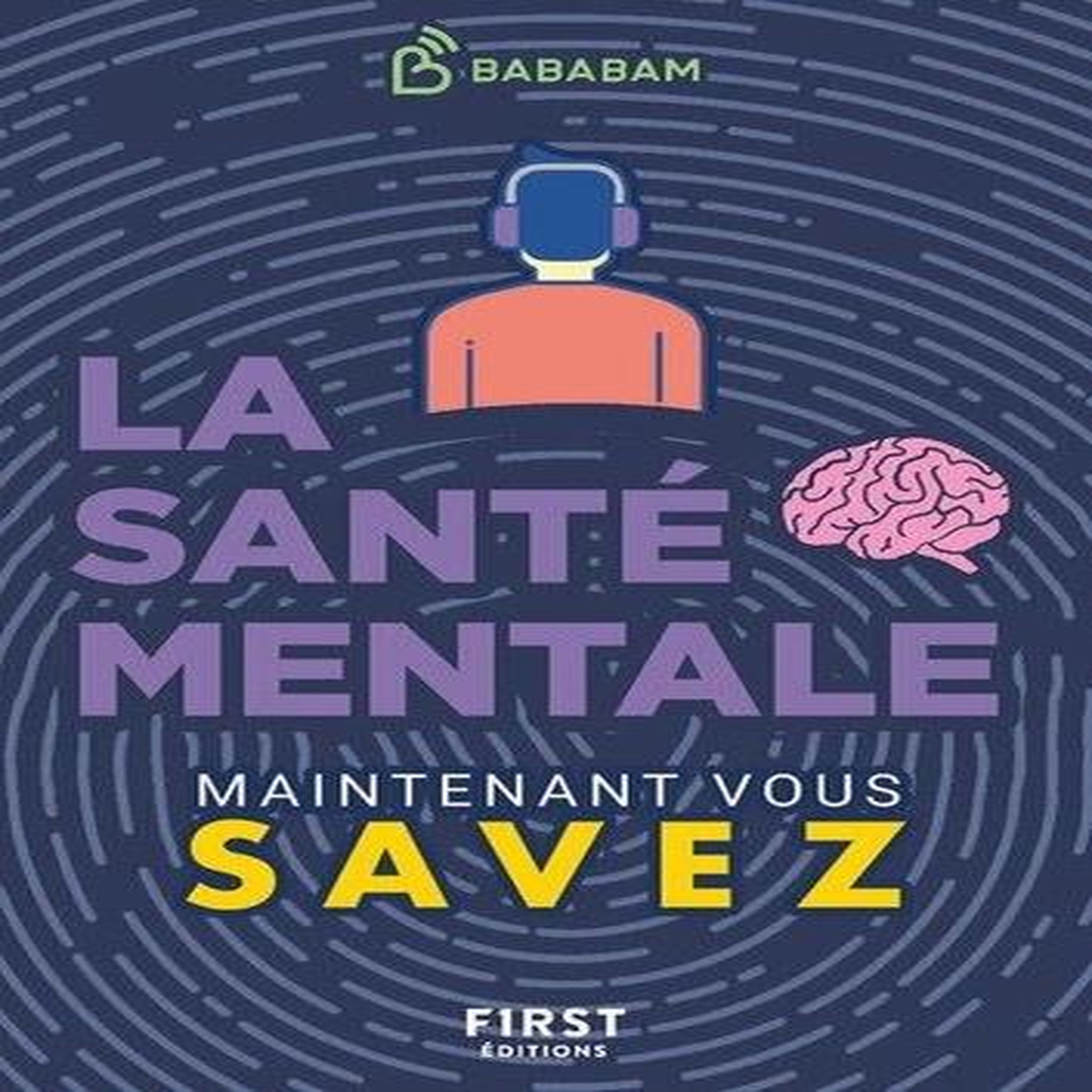 LA SANTE MENTALE. MAINTENANT VOUS SAVEZ, Bababam