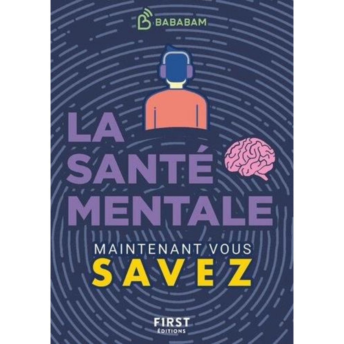 LA SANTE MENTALE. MAINTENANT VOUS SAVEZ, Bababam