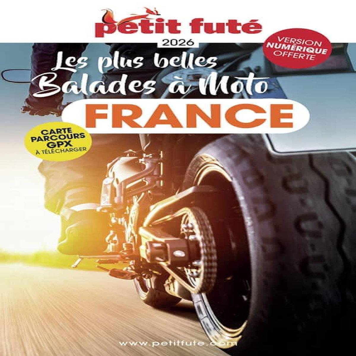 PETIT FUTE LA FRANCE A MOTO. EDITION 2026, Petit Futé