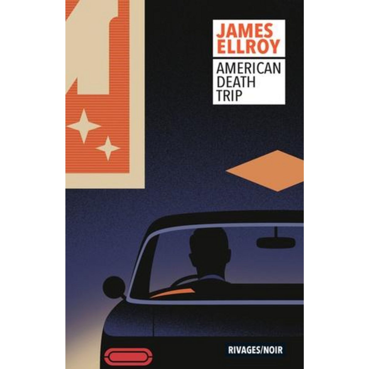 UNDERWORLD TOME 2 : AMERICAN DEATH TRIP, Ellroy James