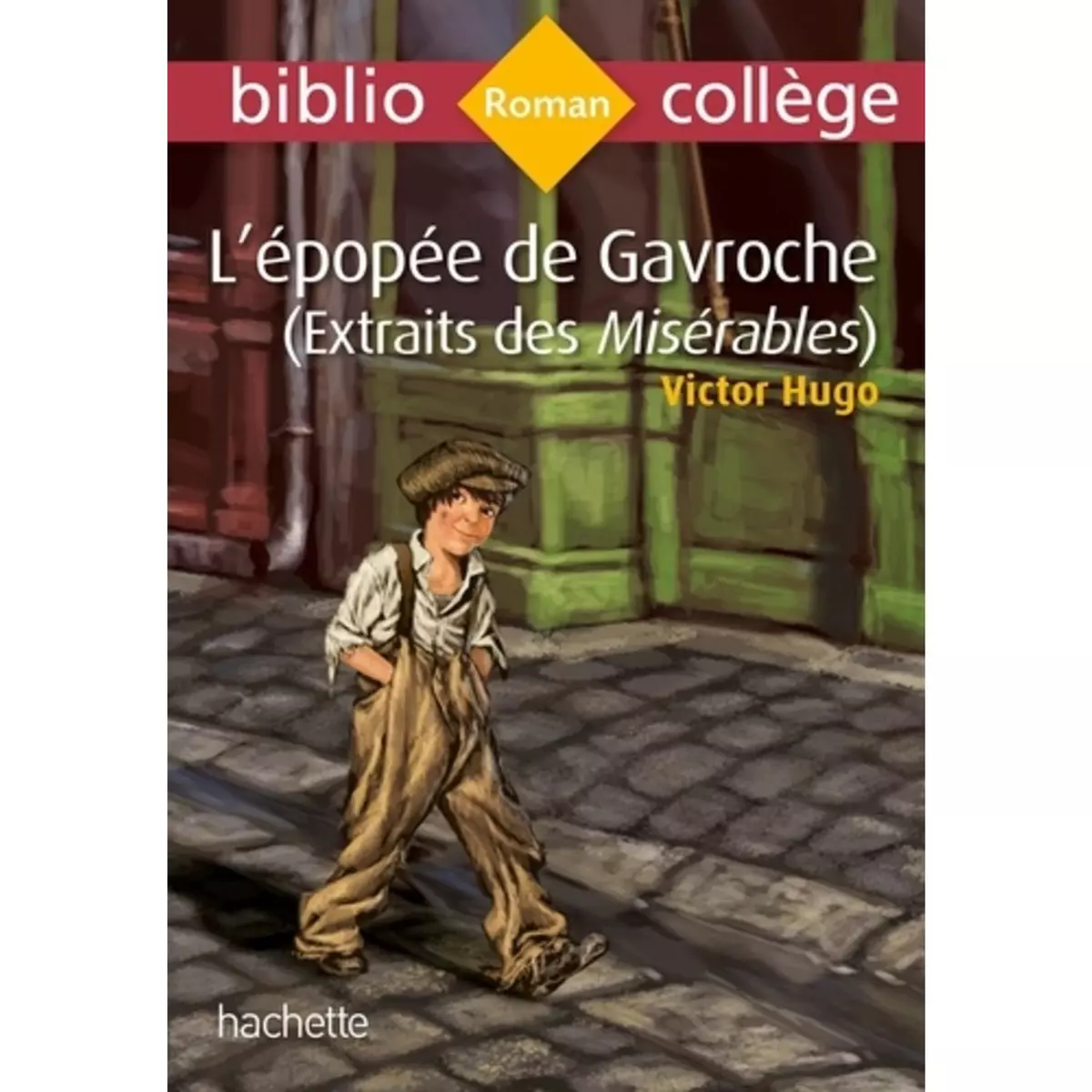  LES MISERABLES : L'EPOPEE DE GAVROCHE, Hugo Victor