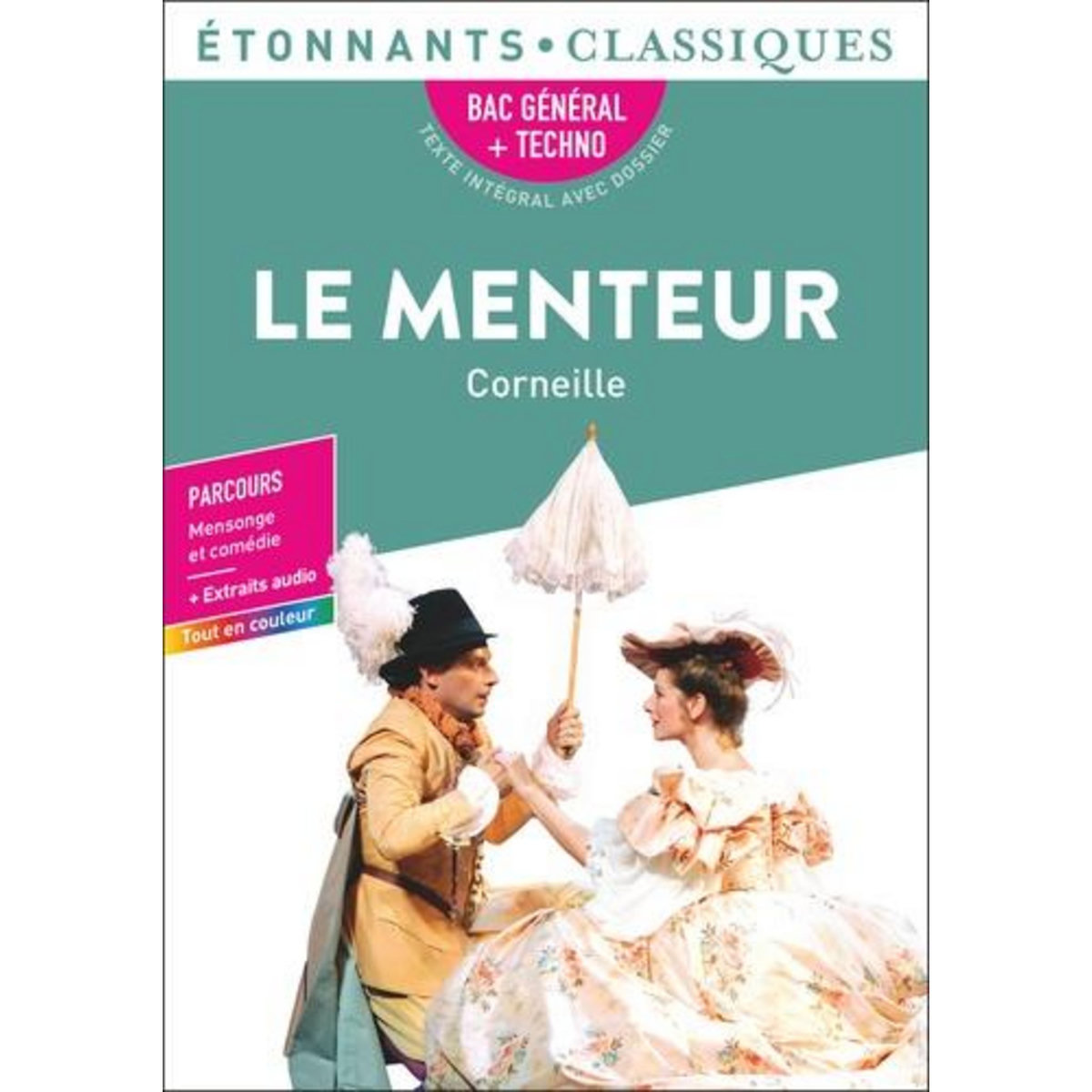 LE MENTEUR. BAC GENERAL + TECHNO - PARCOURS : MENSONGE ET COMEDIE + EXTRAITS AUDIO, Corneille Pierre