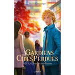 GARDIENS DES CITES PERDUES TOME 9.5 : LE LIVRE DES REVELATIONS. OFFERT : UN POCHOIR A JASPAGE !, Messenger Shannon