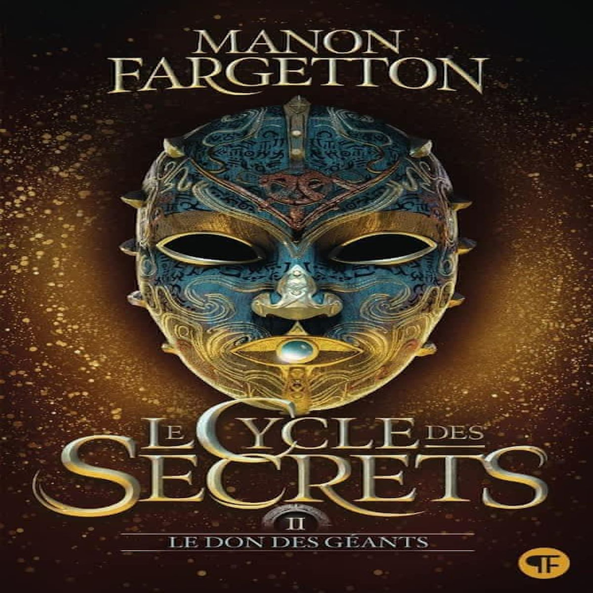 LE CYCLE DES SECRETS TOME 2 : LE DON DES GEANTS, Fargetton Manon