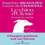 LE CHIEN D'ULYSSE ET AUTRES RECITS, Beaulieu Baptiste