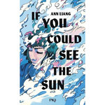 IF YOU COULD SEE THE SUN, Liang Ann