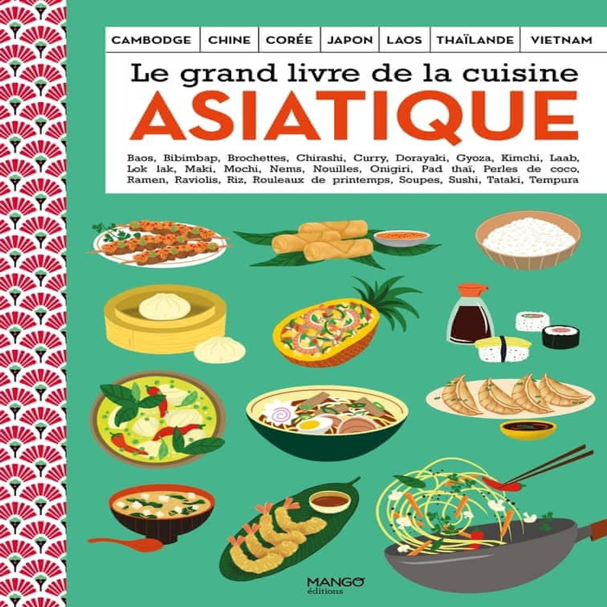 LE GRAND LIVRE DE LA CUISINE ASIATIQUE, Kié Laure