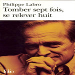 TOMBER SEPT FOIS, SE RELEVER HUIT, Labro Philippe