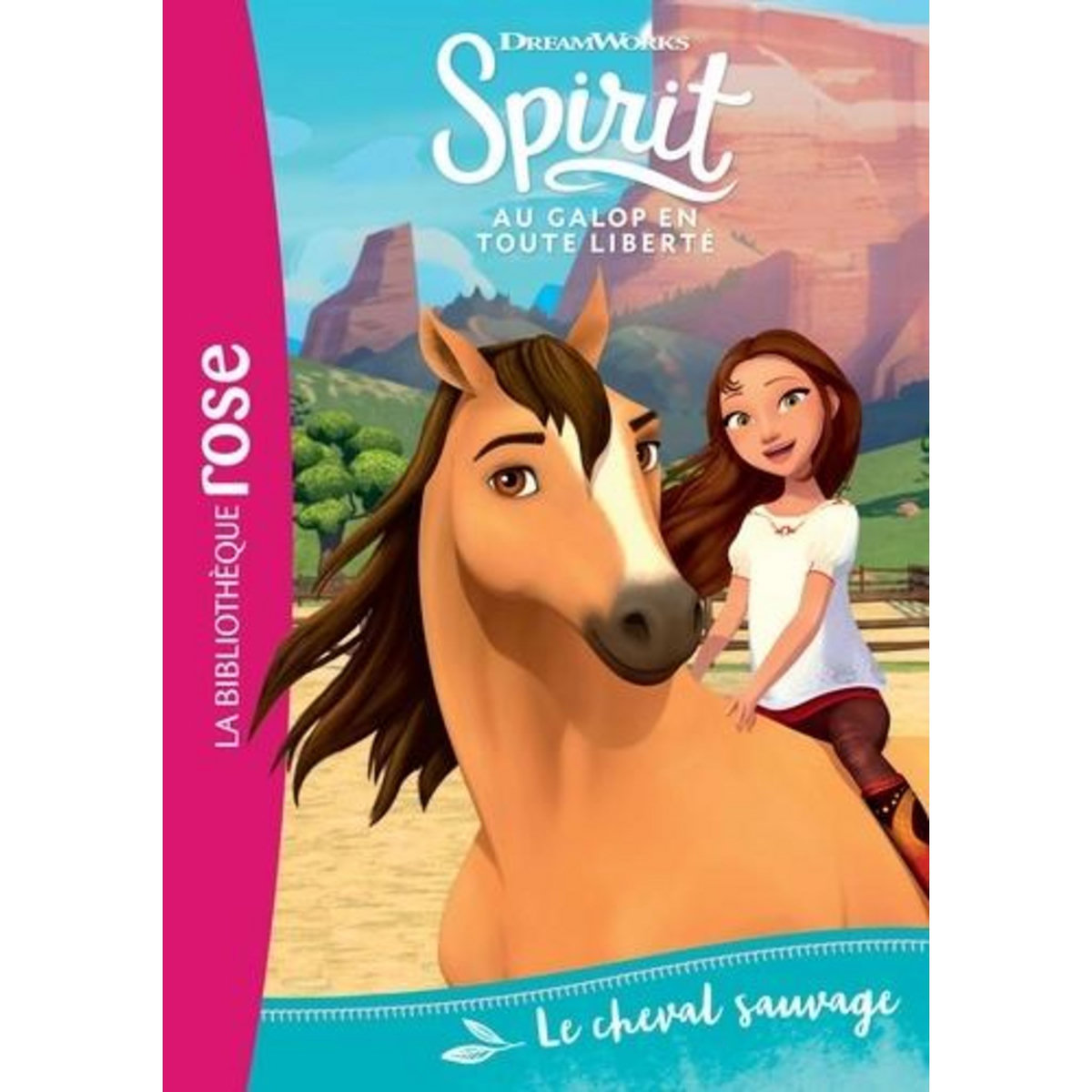 SPIRIT - AU GALOP EN TOUTE LIBERTE TOME 1 : LE CHEVAL SAUVAGE, DreamWorks