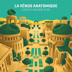 LA VENUS ANATOMIQUE. EDITION REVUE ET AUGMENTEE, Mauméjean Xavier