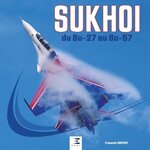 SUKHOI DU SU-27 AU SU-57, Brévot François