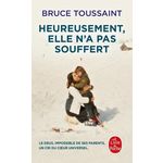 HEUREUSEMENT, ELLE N'A PAS SOUFFERT, Toussaint Bruce