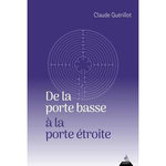 DE LA PORTE BASSE A LA PORTE ETROITE. UNE APPROCHE DE L'INITIATION, EDITION ACTUALISEE, Guérillot Claude