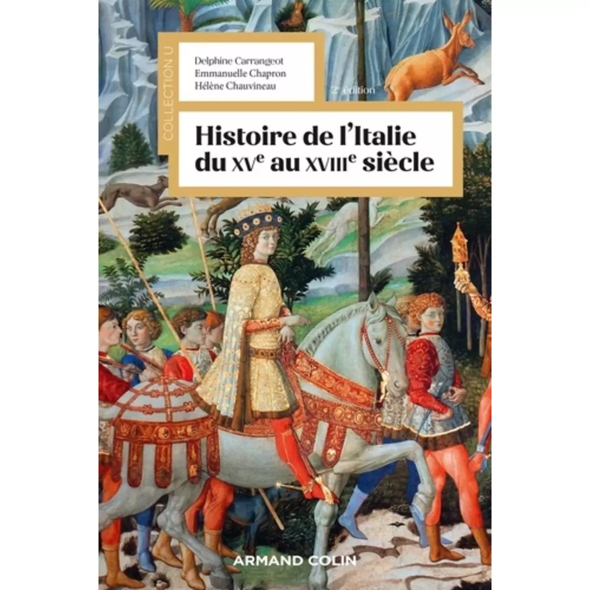  HISTOIRE DE L'ITALIE DU XVE AU XVIIIE SIECLE. 2E EDITION, Carrangeot Delphine