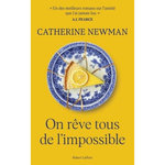 ON REVE TOUS DE L'IMPOSSIBLE, Newman Catherine